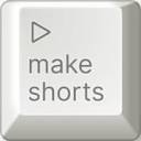 MakeShorts